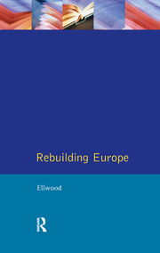 Rebuilding Europe: Western Europe, America and Postwar Reconstruction book cover