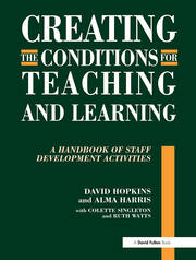Creating the Conditions for Teaching and Learning: A Handbook of Staff Development Activities book cover