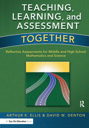 Teaching, Learning, and Assessment Together: Reflective Assessments for Middle and High School Mathematics and Science book cover