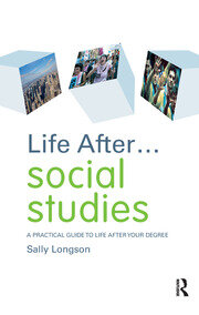Life After... Social Studies: A Practical Guide to Life After Your Degree book cover