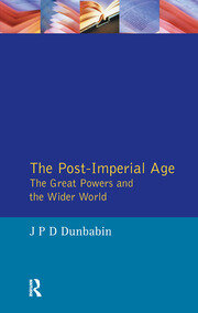 The Post-Imperial Age: The Great Powers and the Wider World: International Relations Since 1945: a history in two volumes book cover
