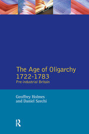 The Age of Oligarchy: Pre-Industrial Britain 1722-1783 book cover