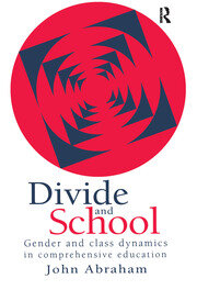 Divide And School: Gender And Class Dynamics In Comprehensive Education book cover