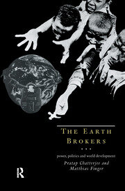 The Earth Brokers: Power, Politics and World Development book cover