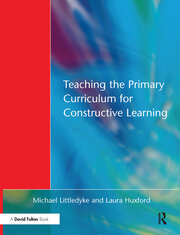 Teaching the Primary Curriculum for Constructive Learning book cover