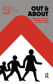 Out and About: A Teacher's Guide to Safe Practice Out of School book cover