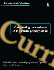 Coordinating the Curriculum in the Smaller Primary School book cover