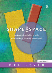 Shape and Space: Activities for Children with Mathematical Learning Difficulties book cover