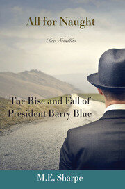 All for Naught: The Rise and Fall of President Barry Blue: Two Novellas book cover