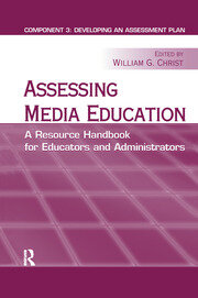Assessing Media Education: A Resource Handbook for Educators and Administrators: Component 3: Developing an Assessment Plan book cover
