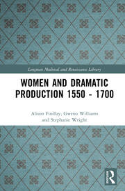 Women and Dramatic Production 1550 - 1700 book cover