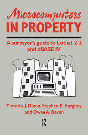 Microcomputers in Property: A surveyor's guide to Lotus 1-2-3 and dBASE IV book cover