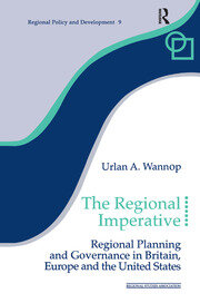 The Regional Imperative: Regional Planning and Governance in Britain, Europe and the United States book cover