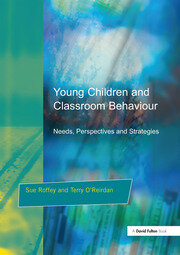 Young Children and Classroom Behaviour: Needs,Perspectives and Strategies book cover