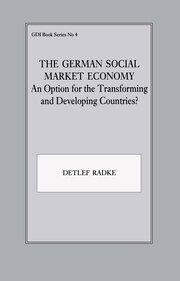 The German Social Market Economy: An Option for the Transforming and Developing Countries book cover