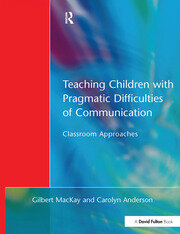 Teaching Children with Pragmatic Difficulties of Communication: Classroom Approaches book cover