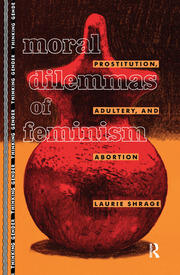 Moral Dilemmas of Feminism: Prostitution, Adultery, and Abortion book cover