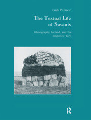 The Textual Life of Savants: Ethnography, Iceland, and the Linguistic Turn book cover