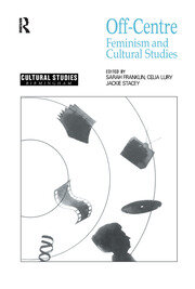 Off-Centre: Feminism and Cultural Studies book cover