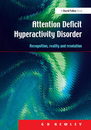 Attention Deficit Hyperactivity Disorder: Recognition, Reality and Resolution book cover