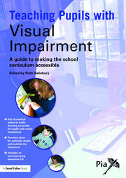 Teaching Pupils with Visual Impairment: A Guide to Making the School Curriculum Accessible book cover