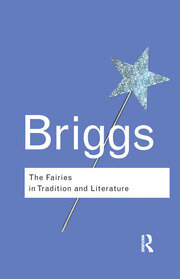 The Fairies in Tradition and Literature book cover