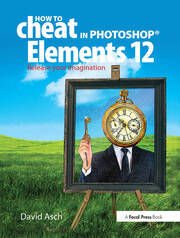 How To Cheat in Photoshop Elements 12: Release Your Imagination book cover