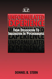 Unformulated Experience: From Dissociation to Imagination in Psychoanalysis book cover