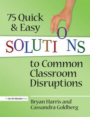 75 Quick and Easy Solutions to Common Classroom Disruptions book cover