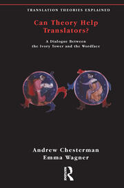 Can Theory Help Translators?: A Dialogue Between the Ivory Tower and the Wordface book cover