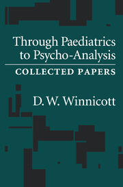 Through Pediatrics to Psychoanalysis: Collected Papers book cover