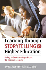 Learning Through Storytelling in Higher Education: Using Reflection and Experience to Improve Learning book cover