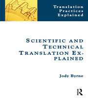 Scientific and Technical Translation Explained: A Nuts and Bolts Guide for Beginners book cover