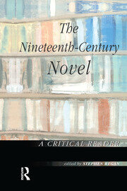 The Nineteenth-Century Novel: A Critical Reader book cover