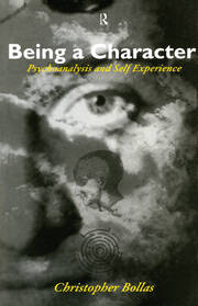 Being a Character: Psychoanalysis and Self Experience book cover
