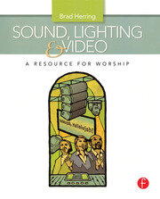Sound, Lighting and Video: A Resource for Worship book cover