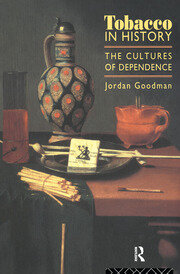 Tobacco in History: The Cultures of Dependence - 1st Edition