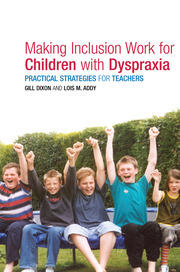 Making Inclusion Work for Children with Dyspraxia: Practical Strategies for Teachers book cover
