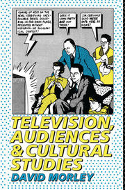 Television, Audiences and Cultural Studies book cover