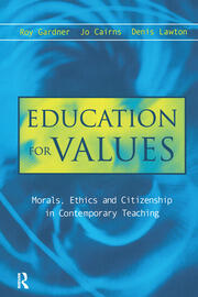 Education for Values: Morals, Ethics and Citizenship in Contemporary Teaching book cover