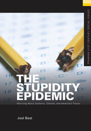 The Stupidity Epidemic: Worrying About Students, Schools, and America’s Future book cover