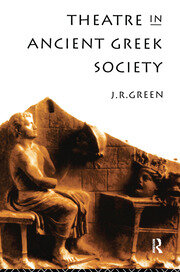 Theatre in Ancient Greek Society book cover