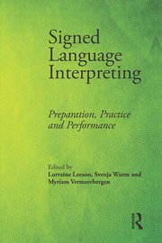 Signed Language Interpreting: Preparation, Practice and Performance book cover