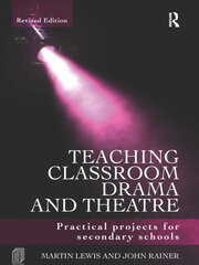 Teaching Classroom Drama and Theatre: Practical Projects for Secondary Schools book cover