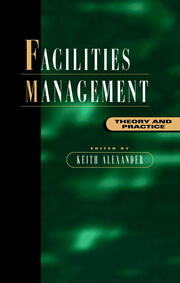 Facilities Management: Theory and Practice book cover
