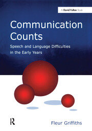 Communication Counts: Speech and Language Difficulties in the Early Years book cover