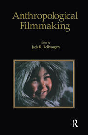 Anthropological Filmmaking: Anthropological Perspectives on the Production of Film and Video for General Public Audiences book cover
