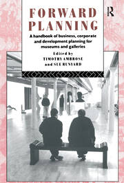 Forward Planning: A Handbook of Business, Corporate and Development Planning for Museums and Galleries book cover
