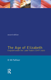 The Age of Elizabeth: England Under the Later Tudors book cover