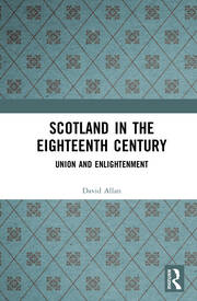 Scotland in the Eighteenth Century: Union and Enlightenment book cover